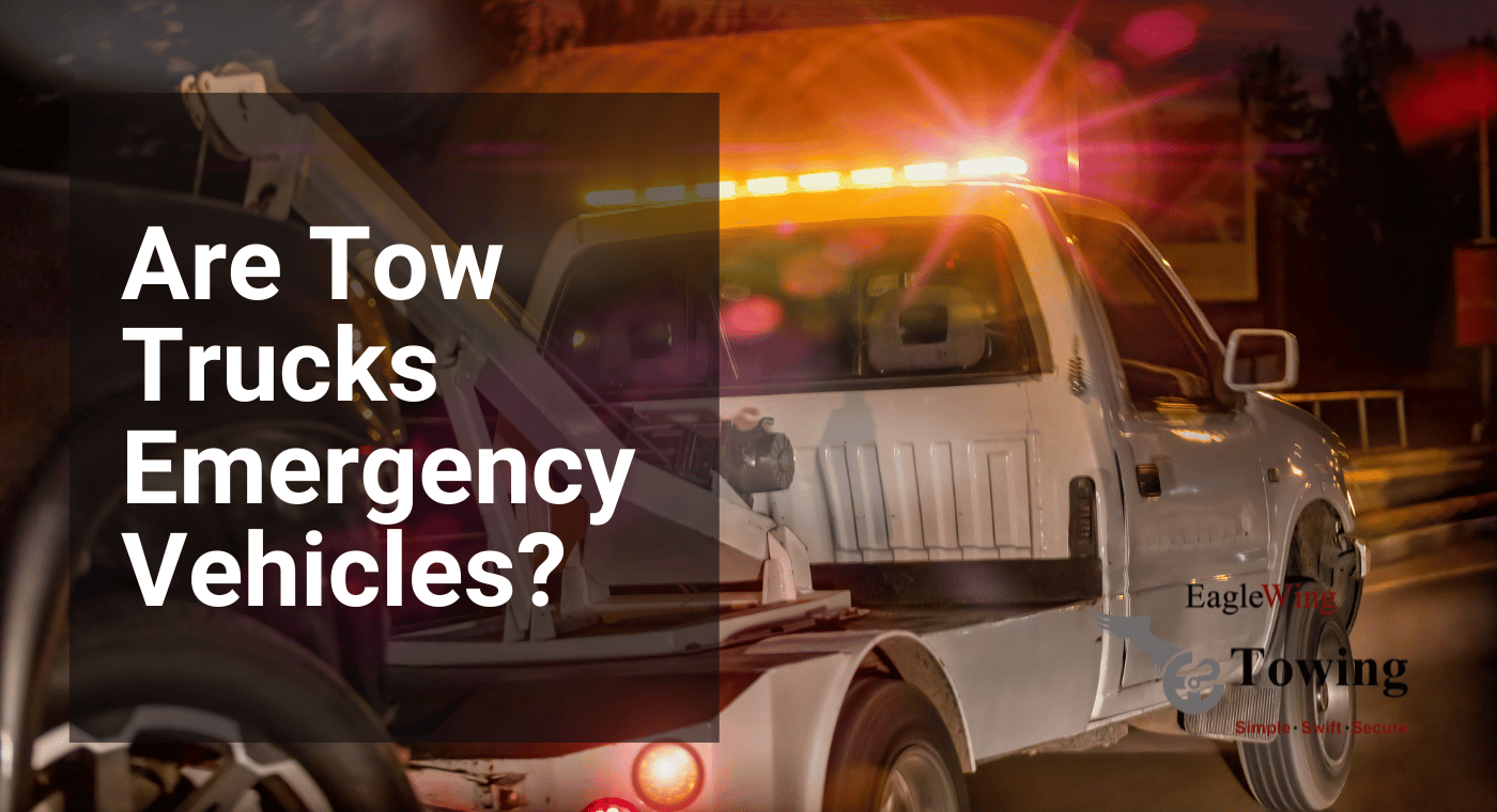 Are Tow Trucks Considered Emergency Vehicles?